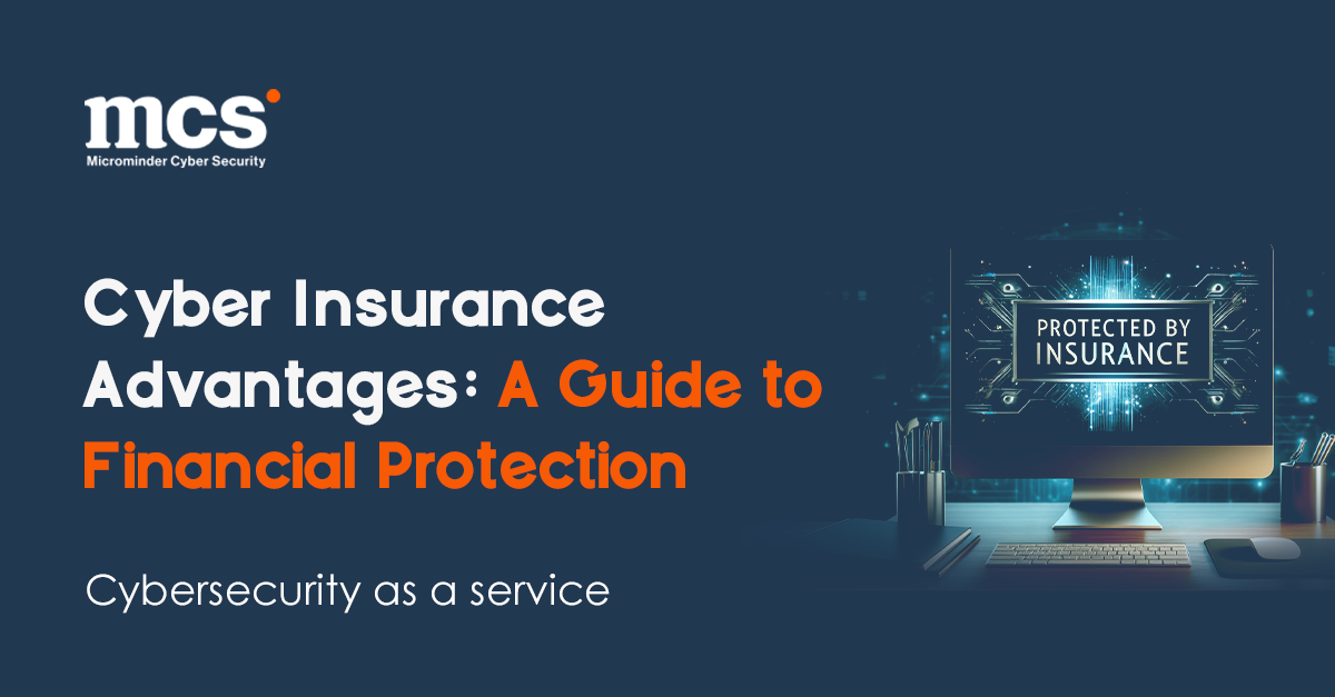 Cyber Insurance Advantages: A Guide to Financial Protection